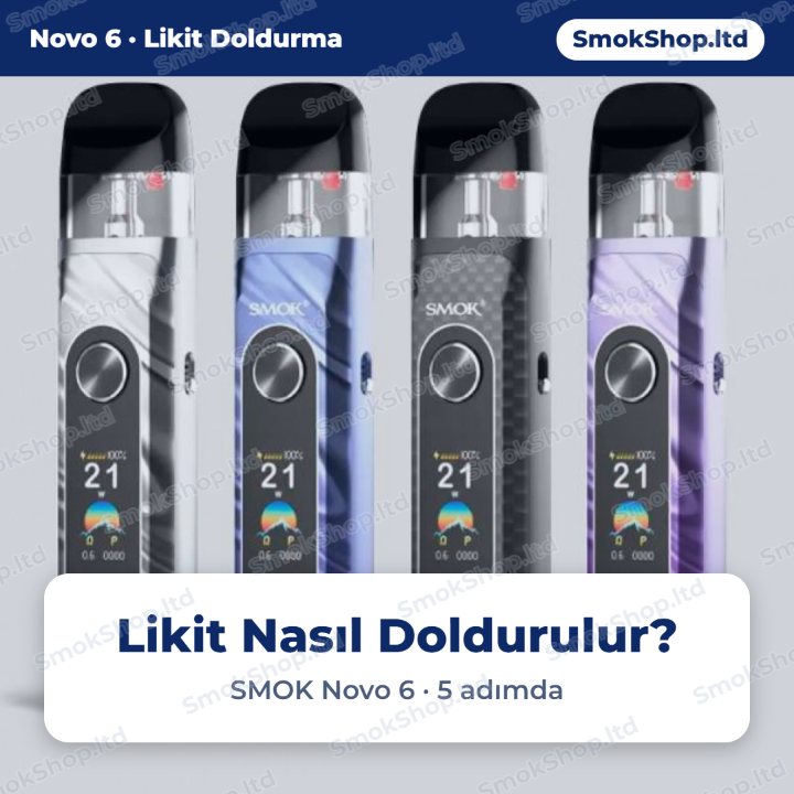 SMOK Novo 6 likit nasıl doldurulur